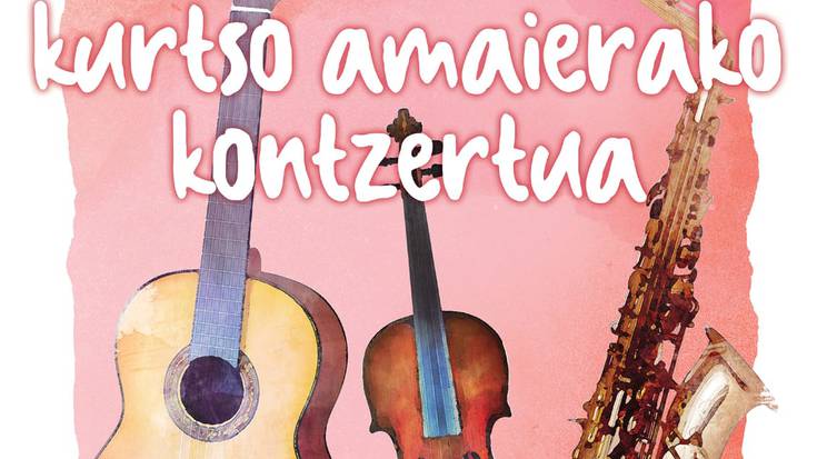 MUSIKA ESKOLAKO KURTSO BUKAERAKO KONTZERTUA