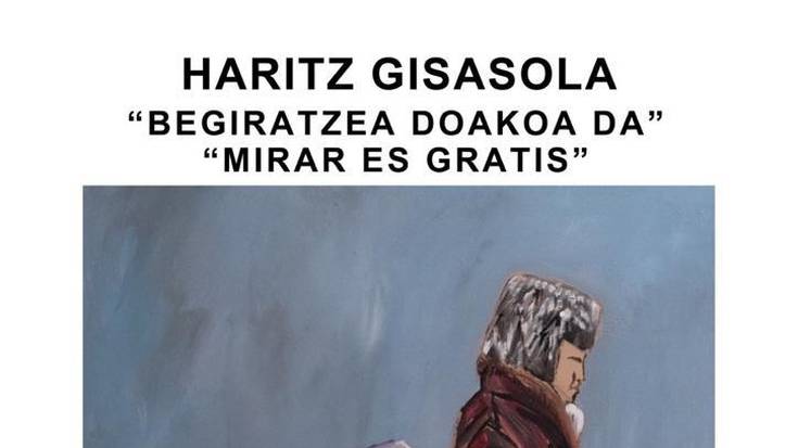 Haritz Gisasola "Begiratzea doakoa da"